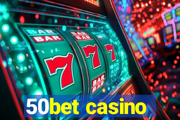 50bet casino